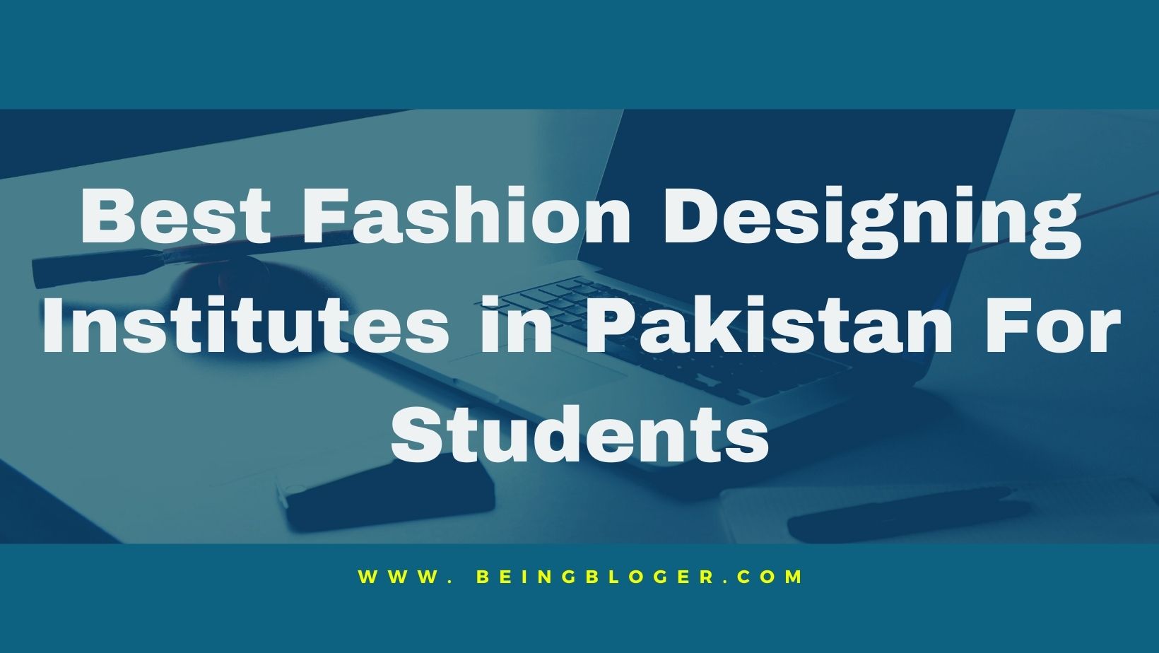 Best Fashion Designing Institutes in Pakistan For Students
