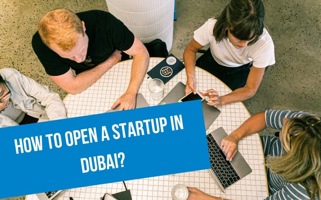 How can I open startup in Dubai?